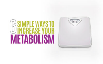 6 Simple Ways to Increase Your Metabolism